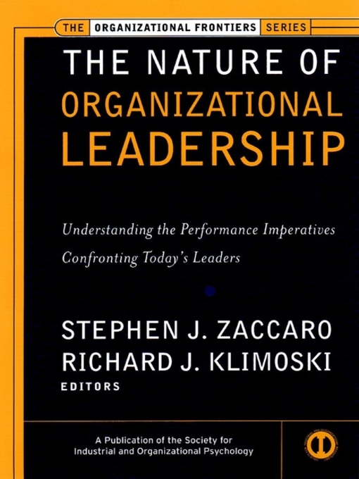 Title details for The Nature of Organizational Leadership by Stephen J. Zaccaro - Available